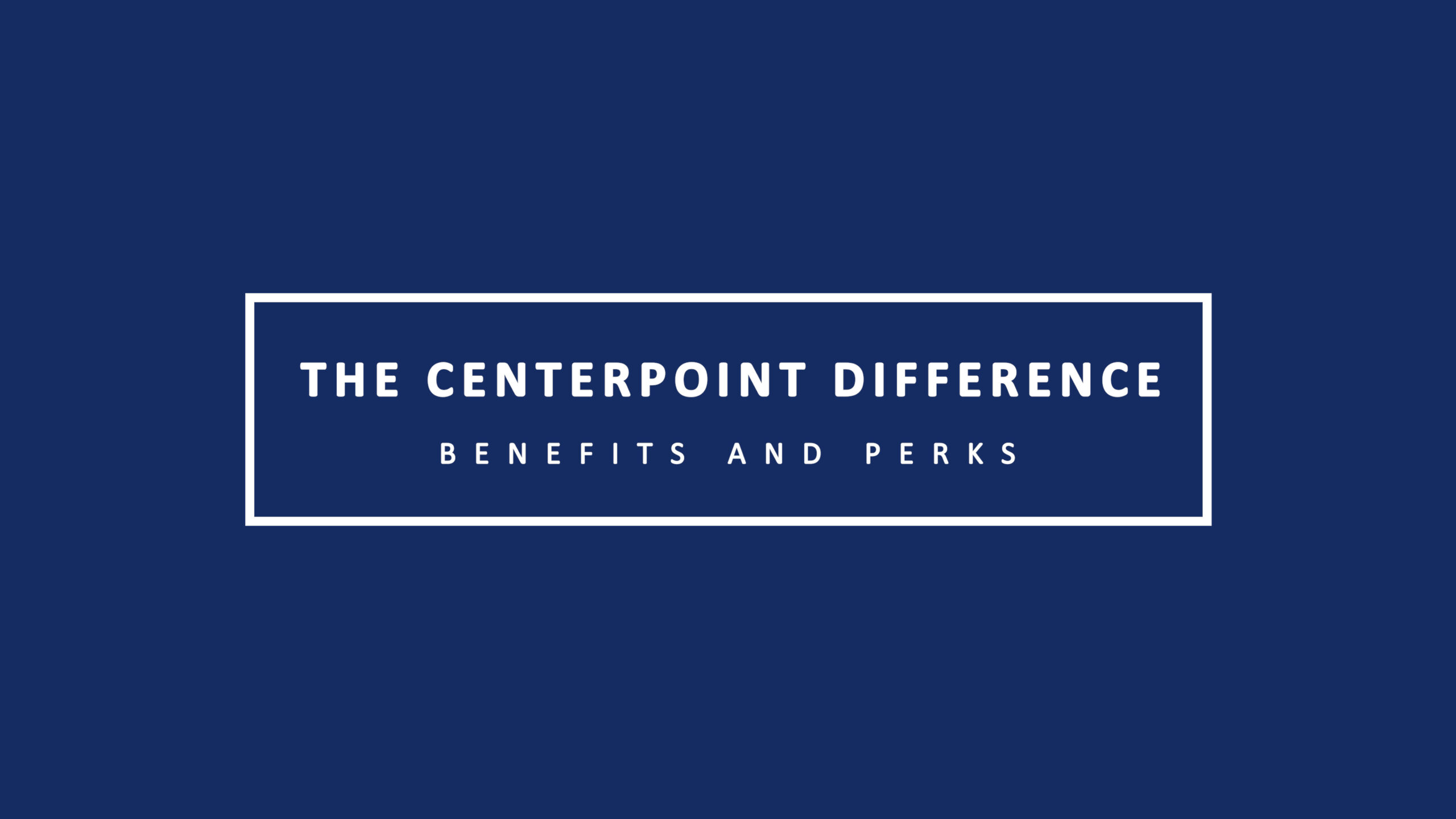 The CenterPoint Difference: Benefits and Perks Image