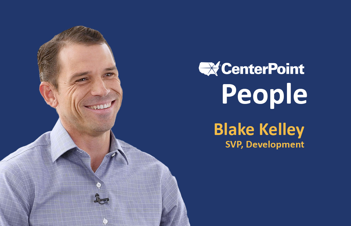 CenterPoint Spotlight Series: Blake Kelley, SVP of Development in the West Region Image