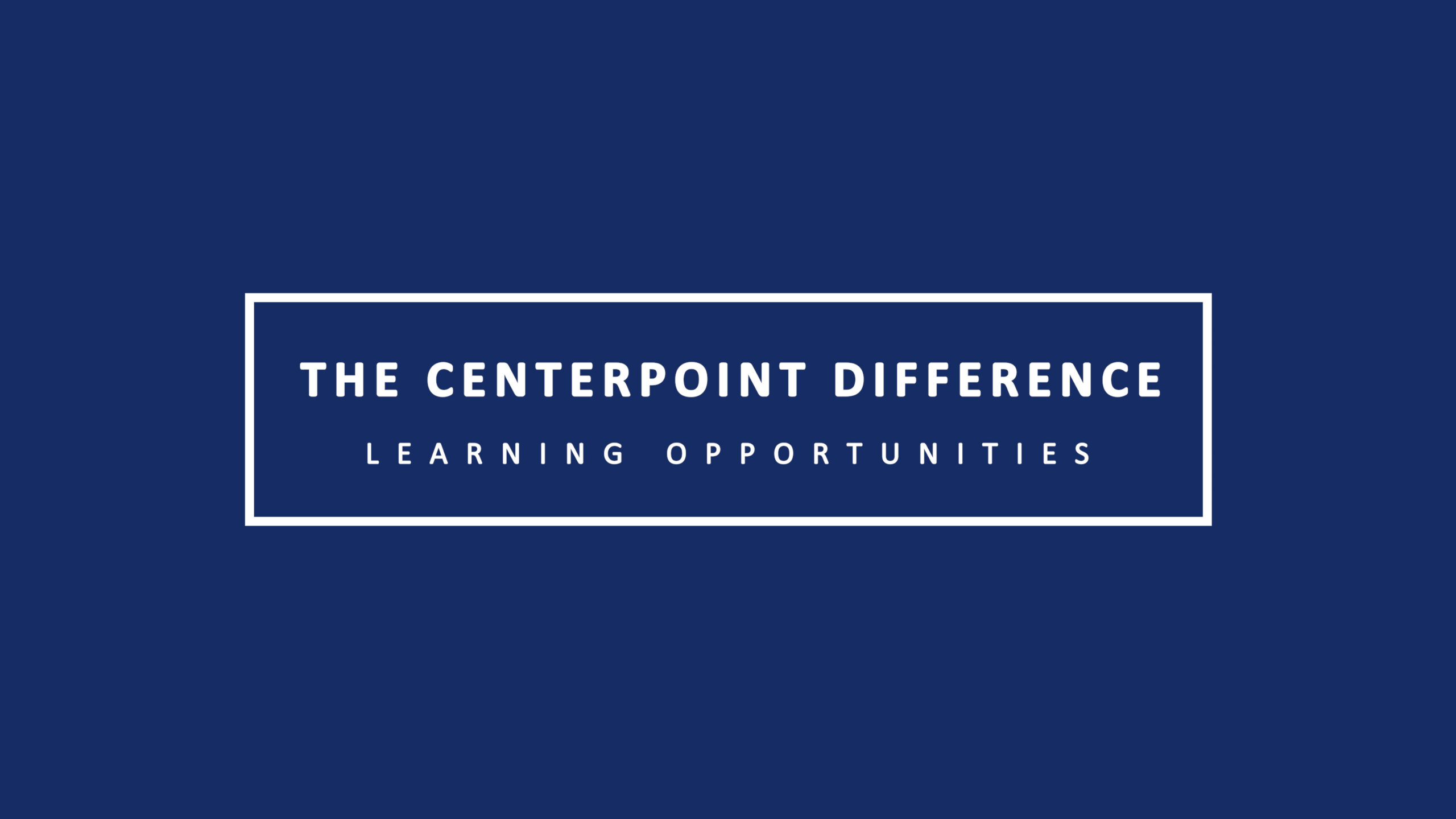 The CenterPoint Difference: Learning Opportunities Image