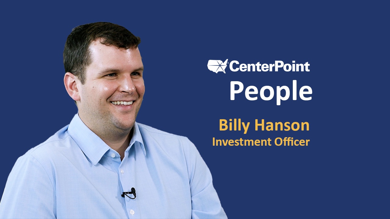 CenterPoint Spotlight Series: Investment Officer Billy Hanson Image