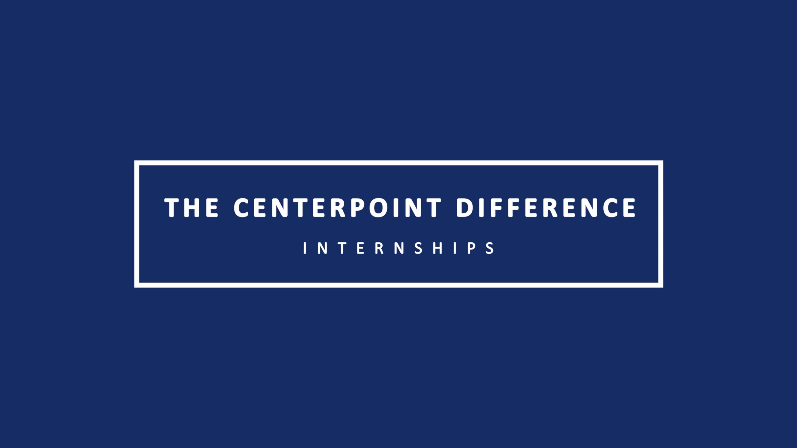 The CenterPoint Difference: Internships Image